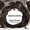 Ralph Beeby & the Elephant Collective - Undercurrent - Single